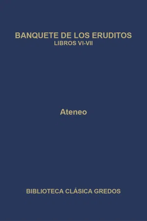 Banquete de los eruditos. Libros VI-VII