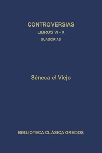 Controversias. Libros VI-X. Suasorias_cover