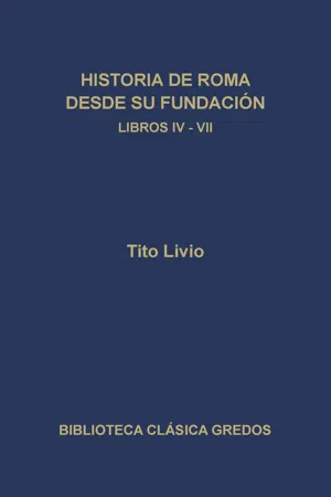 Historia de Roma desde su fundación. Libros IV-VII