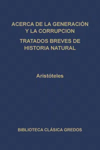 Acerca de la generación y la corrupción. Tratados breves de historia natural._cover