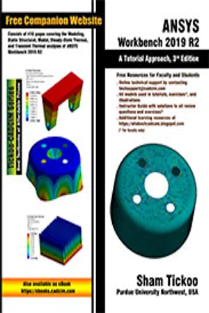 ANSYS Workbench 2019 R2: A Tutorial Approach, 3rd Edition