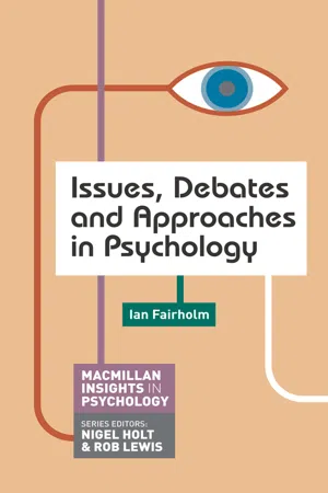 Issues, Debates and Approaches in Psychology