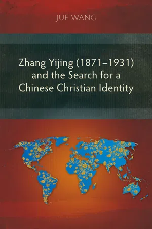 Zhang Yijing (1871–1931) and the Search for a Chinese Christian Identity