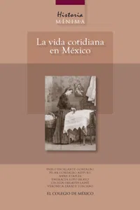 Historia mínima de la vida cotidiana en México_cover