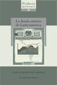 Historia minima de la deuda externa de latinoamérica, 1820-2010_cover