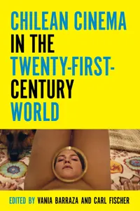 Chilean Cinema in the Twenty-First-Century World_cover