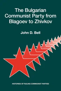 The Bulgarian Communist Party from Blagoev to Zhivkov_cover