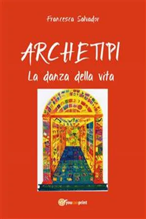 Archetipi - La danza della vita