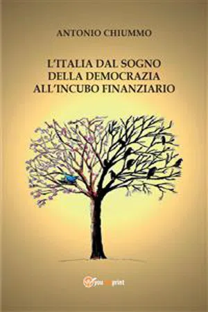 L'Italia dal sogno della democrazia all'incubo finanziario