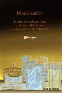 Assistente Parlamentare: dalla storia del diritto alle moderne strutture di lobby_cover