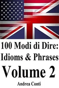 100 Modi di Dire in Inglese: Idioms & Phrases_cover