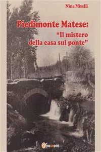 Piedimonte Matese: "Il mistero della casa sul ponte"_cover