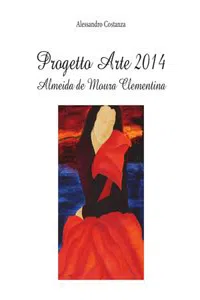 Progetto Arte 2014 - Almeida de Moura Clementina_cover