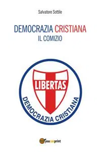 Democrazia Cristiana. Il comizio_cover