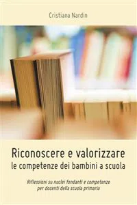 Riconoscere e valorizzare le competenze dei bambini a scuola_cover