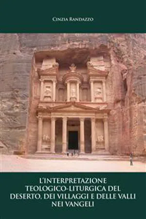 L'interpretazione teologico – liturgica del deserto, dei villaggi e delle valli nei vangeli