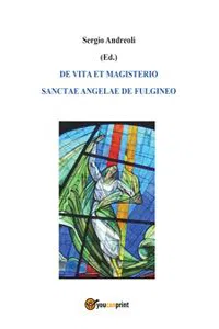 De vita et magisterio Sanctae Angelae de Fulgineo_cover