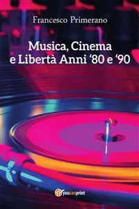 Musica, cinema e libertà. Anni 80 e 90_cover