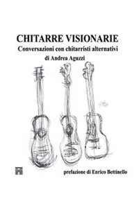 Chitarre Visionarie Conversazioni con chitarristi alternativi_cover