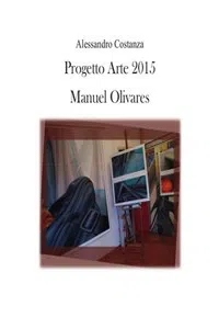 Progetto Arte 2015 - Manuel Olivares_cover