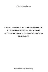 Il lago di Tiberiade, il fiume Giordano e le montagne nella tradizione neotestamentaria e loro significato teologico_cover