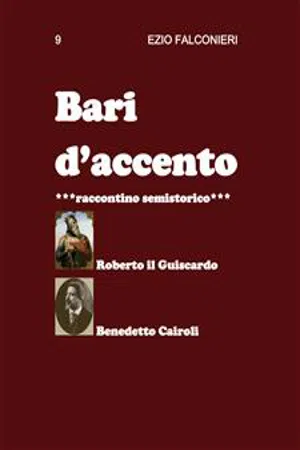 Bari d'accento 9   -Roberto il Guiscardo Benedetto Cairoli