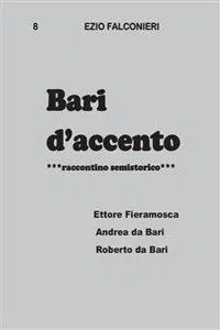 Bari d'accento 8 - Ettore Fieramosca, Andrea da Bari, Roberto da Bari_cover