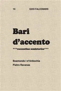 Bari d'accento 10 - Boemondo I d'Antiochia Pietro Ravanas_cover