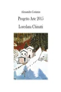 Progetto Arte 2015 - Loredana Chinatti_cover