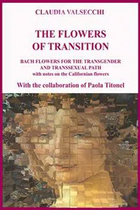 The Flowers of transition - Bach Flowers for the Transgender and Transsexual Path_cover
