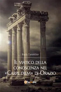 Il viatico della conoscenza nel «Carpe diem» di Orazio_cover