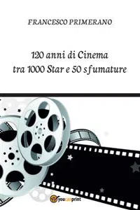 120 anni di Cinema tra 1000 Star e 50 sfumature_cover