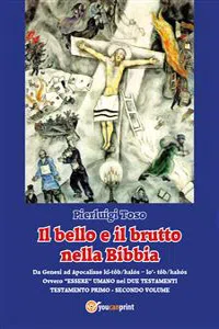 Il bello e il brutto nella Bibbia - Testamento Primo - Secondo volume_cover