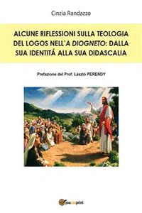 Alcune riflessioni sulla teologia del Logos nell'A Diogneto: dalla sua identità alla sua didascalia_cover