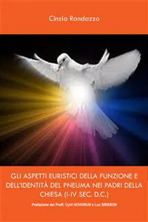 Gli aspetti euristici della funzione e dell'identità del pneuma nei padri della chiesa (i-iv sec. d.c.)