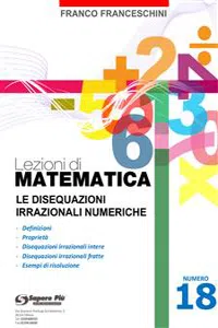 Lezioni di matematica 18 - Le Disequazioni Irrazionali Numeriche_cover