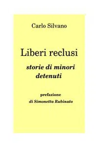 Liberi reclusi. Storie di minori detenuti_cover