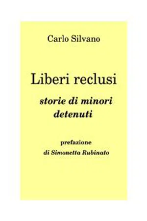 Liberi reclusi. Storie di minori detenuti