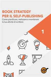 Book Strategy per il Self-Publishing - Come pianificare, realizzare e monitorare la tua attività di scrittore_cover