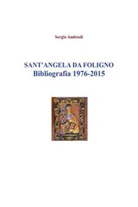 Sant'Angela da Foligno - Bibliografia 1976 - 2015_cover