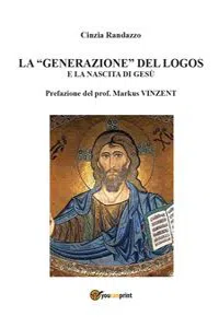 La "generazione" del logos e la nascita di Gesù_cover