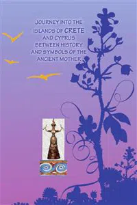 Journey into islands of Crete and Cyprus between history and symbols of the ancient mother_cover