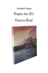 Progetto arte 2015 - Francesca Rosati_cover