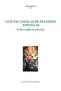 Sanctae Angelae De Fulgineo Epistulae Typis Variis Exaratae_cover