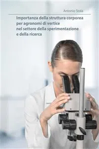 Importanza della struttura corporea per agronomi di vertice nel settore della sperimentazione e della ricerca_cover