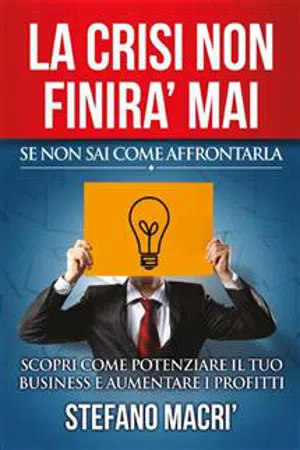 La crisi non finirà mai se non sai come affrontarla