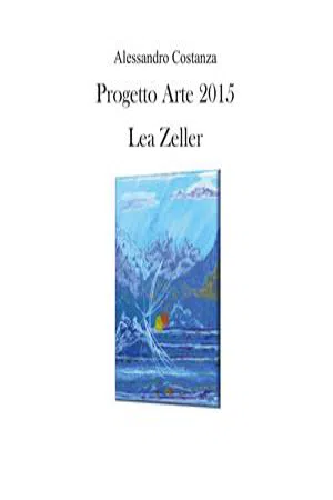 Progetto Arte 2015 - Lea Zeller