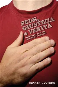 Fede, Giustizia e Verità. Itinerario per un cammino comune_cover