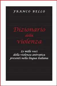 Dizionario della violenza - Le mille voci della violenza antropica presenti nella lingua italiana_cover