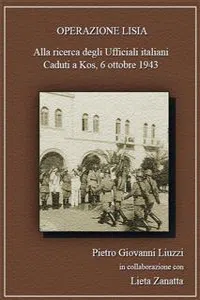 Operazione Lisia. Alla ricerca degli Ufficiali Italiani Caduti a Kos, 6 ottobre 1943._cover